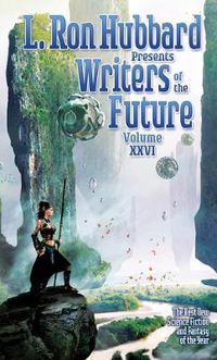 Cover image for L. Ron Hubbard Presents Writers of the Future Volume 26: The Best New Science Fiction and Fantasy of the Year