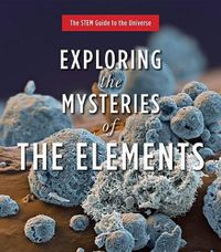 Cover image for Exploring the Mysteries of the Elements