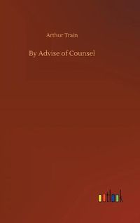 Cover image for By Advise of Counsel