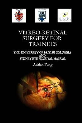 Cover image for Vitreoretinal Surgery for Trainees- The University of British Columbia and Sydney Eye Hospital Manual