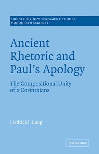 Cover image for Ancient Rhetoric and Paul's Apology: The Compositional Unity of 2 Corinthians