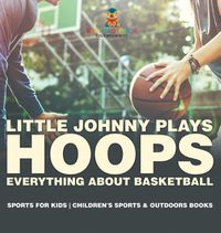 Cover image for Little Johnny Plays Hoops