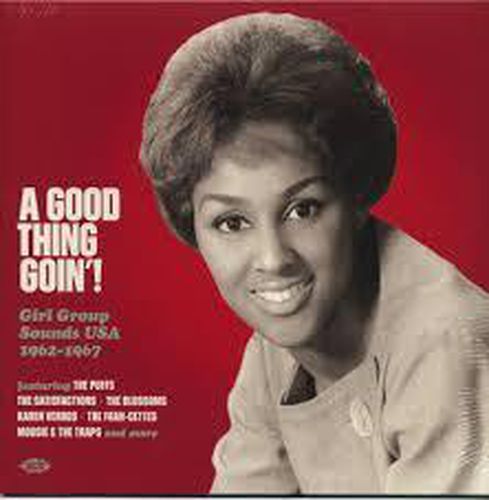 Cover image for A Good Thing Goin'!: Girl Group Sounds USA 1962-67 - Various Artists *** Vinyl