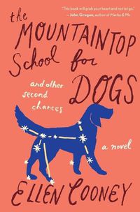 Cover image for Mountaintop School for Dogs and Other Second Chances