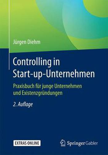 Cover image for Controlling in Start-Up-Unternehmen: Praxisbuch Fur Junge Unternehmen Und Existenzgrundungen