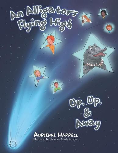 Cover image for An Alligator's Flying High: Or, Up, Up, & Away