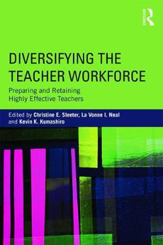 Cover image for Diversifying the Teacher Workforce: Preparing and Retaining Highly Effective Teachers