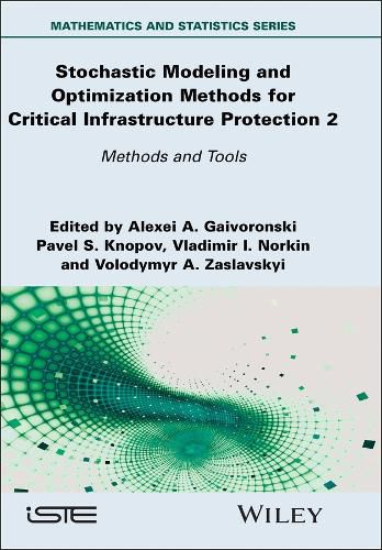Cover image for Stochastic Modeling and Optimization Methods for Critical Infrastructure Protection, Volume 2