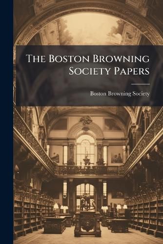 Cover image for The Boston Browning Society Papers