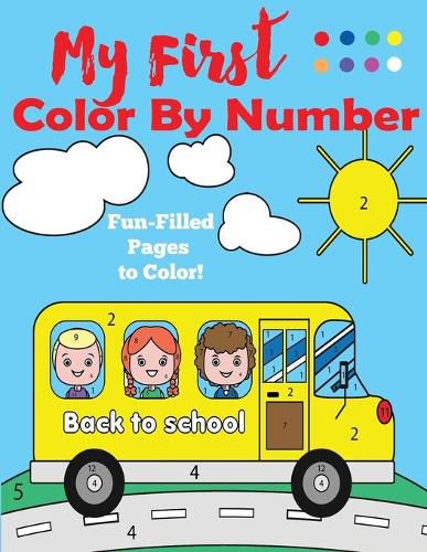 Cover image for My First Color by Number: A Color by Numbers Book for Ages 4-8