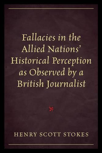 Fallacies in the Allied Nations' Historical Perception as Observed by a British Journalist