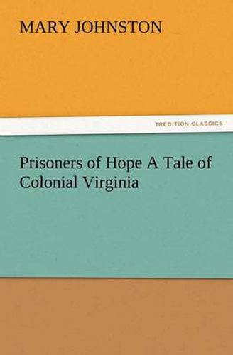 Cover image for Prisoners of Hope a Tale of Colonial Virginia