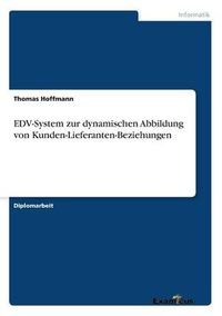 Cover image for EDV-System zur dynamischen Abbildung von Kunden-Lieferanten-Beziehungen