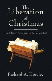 Cover image for The Liberation of Christmas: The Infancy Narratives in Social Context