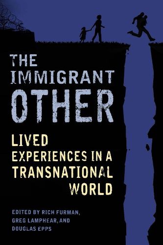 Cover image for The Immigrant Other: Lived Experiences in a Transnational World