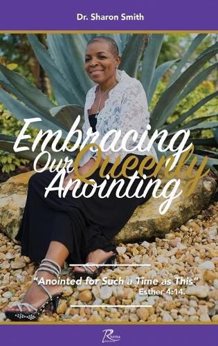 Cover image for Embracing Our Queenly Anointing: Anointed for such a Time as This