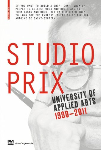 Studio Prix: University of Applied Arts Vienna 1990-2011