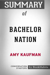 Cover image for Summary of Bachelor Nation by Amy Kaufman: Conversation Starters
