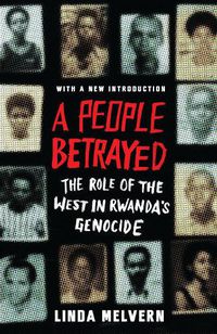Cover image for A People Betrayed: The Role of the West in Rwanda's Genocide