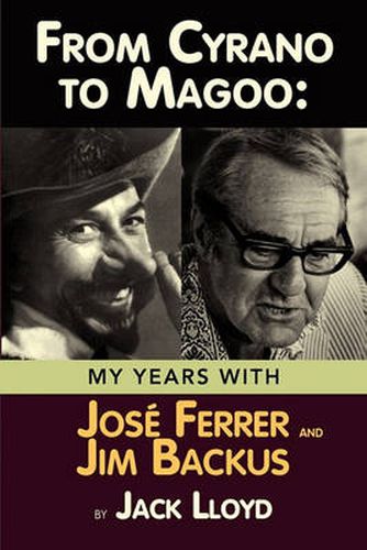 Cover image for From Cyrano to Magoo: My Years with Jose Ferrer and Jim Backus