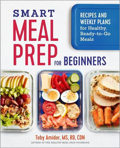 Cover image for Smart Meal Prep for Beginners: Recipes and Weekly Plans for Healthy, Ready-To-Go Meals