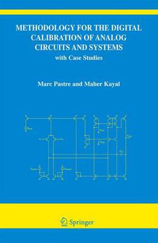 Cover image for Methodology for the Digital Calibration of Analog Circuits and Systems: with Case Studies