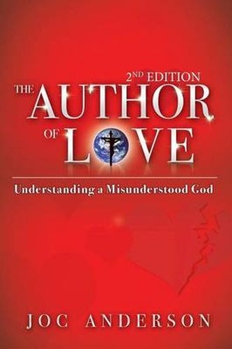 Cover image for The Author of Love: Understanding a Misunderstood God