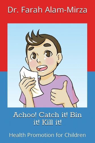 Cover image for Achoo! Catch it! Bin it! Kill it!