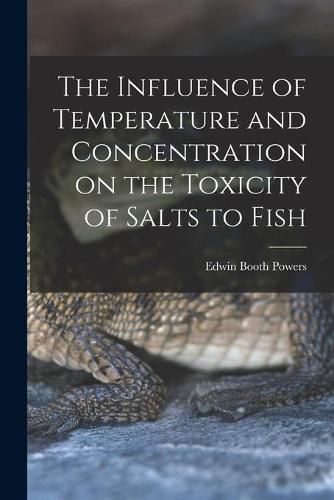 Cover image for The Influence of Temperature and Concentration on the Toxicity of Salts to Fish