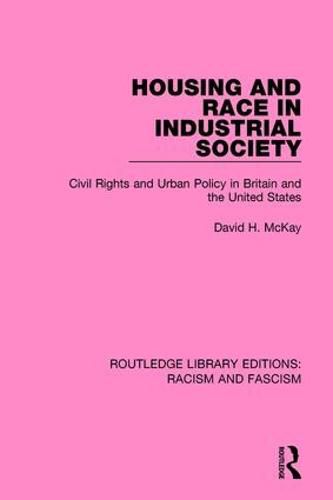 Cover image for Housing and Race in Industrial Society: Civil Rights and Urban Policy in Britain and the United States