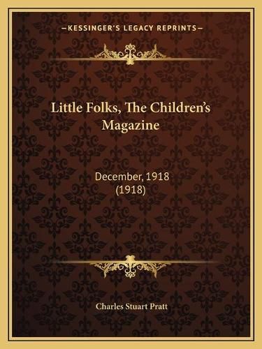 Cover image for Little Folks, the Childrenacentsa -A Centss Magazine: December, 1918 (1918)