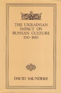 Cover image for The Ukrainian Impact on Russian Culture 1750-1850