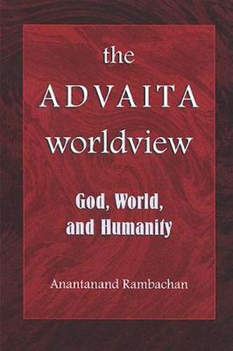 Cover image for The Advaita Worldview: God, World, and Humanity