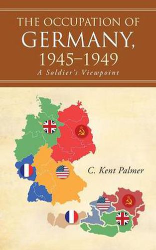 Cover image for The Occupation of Germany, 1945-1949: A Soldier's Viewpoint