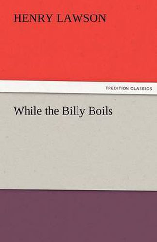 Cover image for While the Billy Boils