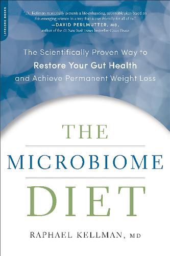 Cover image for The Microbiome Diet: The Scientifically Proven Way to Restore Your Gut Health and Achieve Permanent Weight Loss