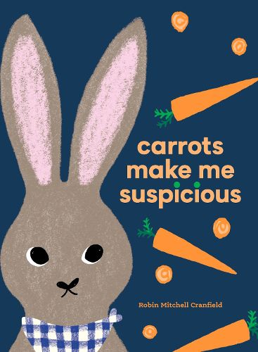 Cover image for Carrots Make Me Suspicious