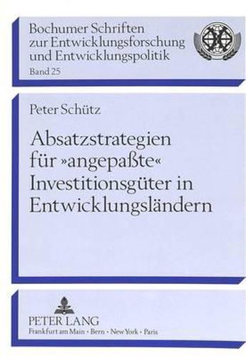 Cover image for Absatzstrategien Fuer -Angepasste- Investitionsgueter in Entwicklungslaendern