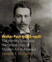 Cover image for Walter Pach (1883-1958): The Armory Show and the Untold Story of Modern Art in America