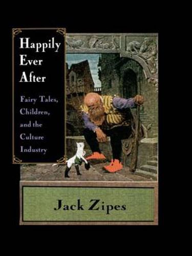 Cover image for Happily Ever After: Fairy Tales, Children, and the Culture Industry