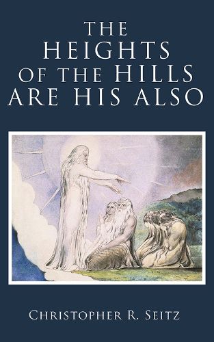 Cover image for The Heights of the Hills Are His Also