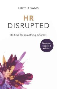 Cover image for HR Disrupted: It's time for something different (2nd Edition)
