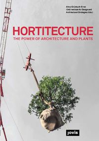 Cover image for Hortitecture: The Power of Architecture and Plants