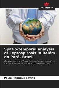 Cover image for Spatio-temporal analysis of Leptospirosis in Bel?m do Par?, Brazil