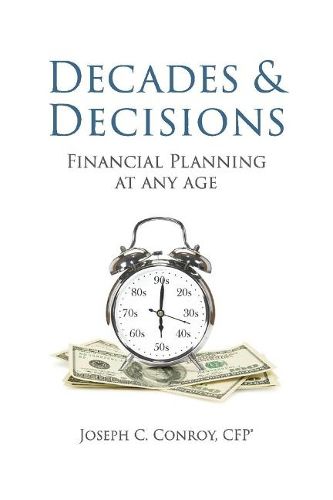 Cover image for Decades & Decisions: Financial Planning At Any Age