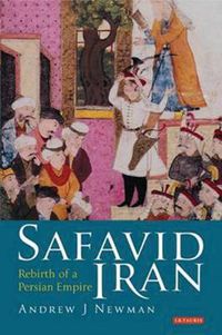 Cover image for Safavid Iran: Rebirth of a Persian Empire