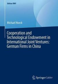 Cover image for Cooperation and Technological Endowment in International Joint Ventures: German Firms in China