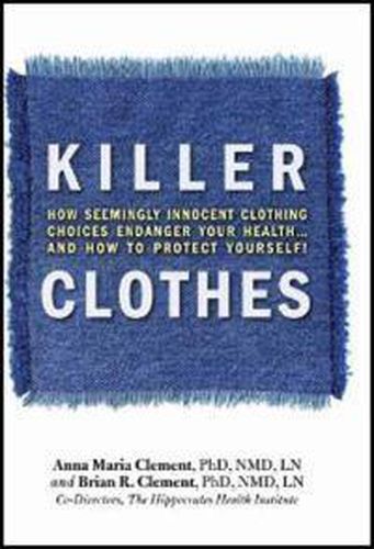 Cover image for Killer Clothes: How Clothing Choices Endanger Your Health
