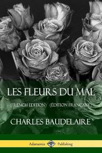 Cover image for Les Fleurs du Mal (French Edition) (Edition Francaise)