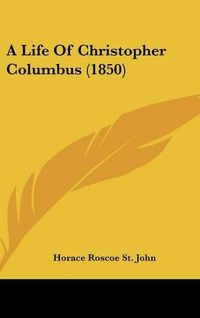 Cover image for A Life of Christopher Columbus (1850)